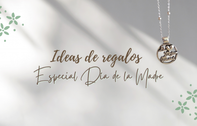 Ideas de regalo. Especial Día de la Madre